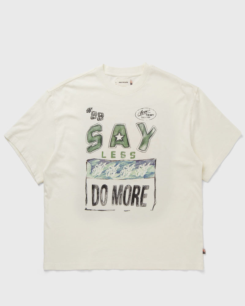 Honor the Gift Say Less Do More Tee White